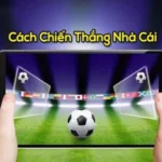 Cách chiến thắng nhà cái: Hiểu đúng để chơi tỉnh táo và kiểm soát rủi ro